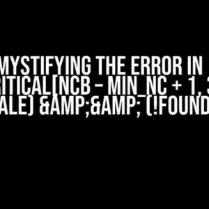 Demystifying the Error in `if ((resCritical[ncB – min_nc + 1, 3] >= alphaBeale) && (!foundBeale))`