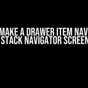 How to Make a Drawer Item Navigate to a Stack Navigator Screen?