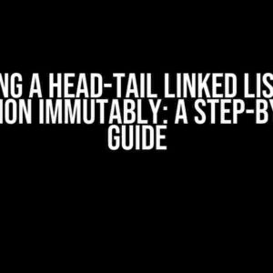 Passing a Head-Tail Linked List to a Function Immutably: A Step-by-Step Guide