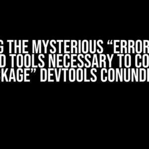 Solving the Mysterious “Error: Could not find tools necessary to compile a package” Devtools Conundrum