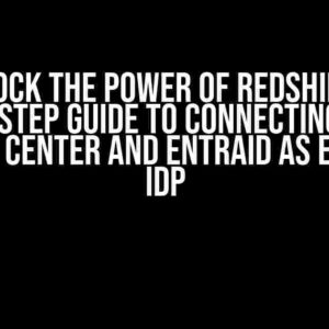 Unlock the Power of RedShift: A Step-by-Step Guide to Connecting via AWS Identity Center and EntraID as External IdP